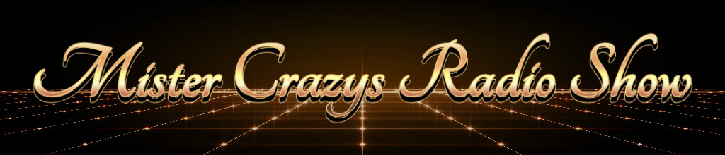 Mister Crazys Radio Show